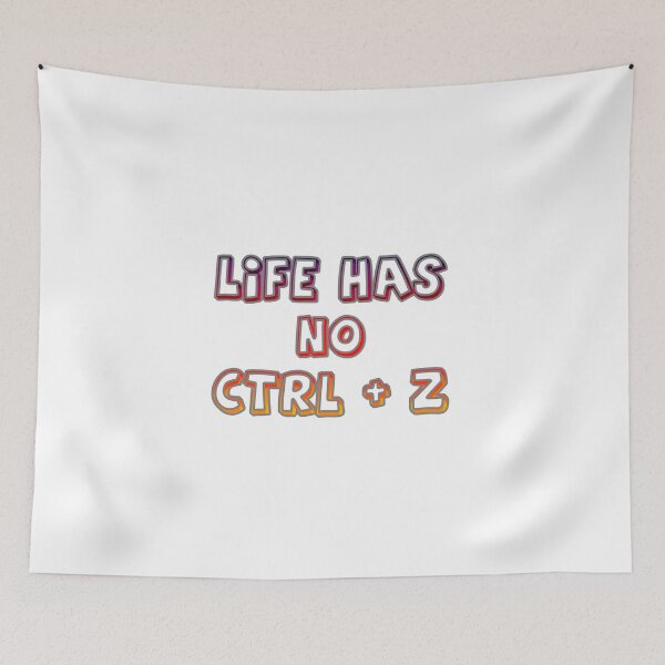 Item preview, life has no ctrl + z designed and sold by kokiii Designs.
