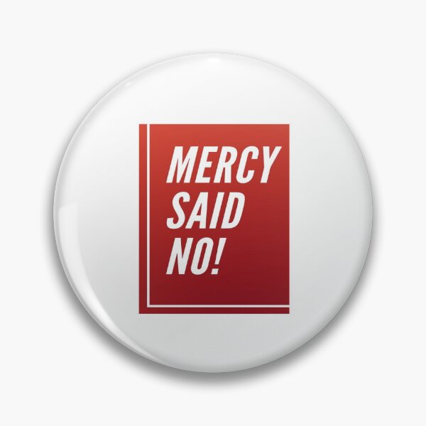 Item preview, Mercy Said No designed and sold by DigitalNobleman.