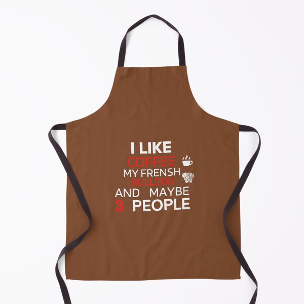 Item preview,  I Like Coffee My Frensh Bulldog And Maybe 3 People designed and sold by Dioryy.