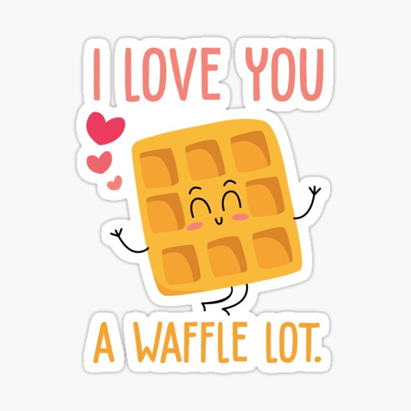 i love you a waffle lot Sticker