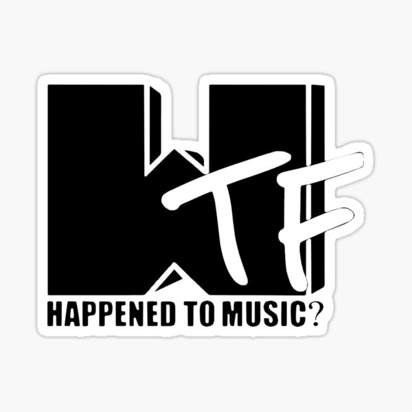 WTF est arrivé à la musique? Sticker
