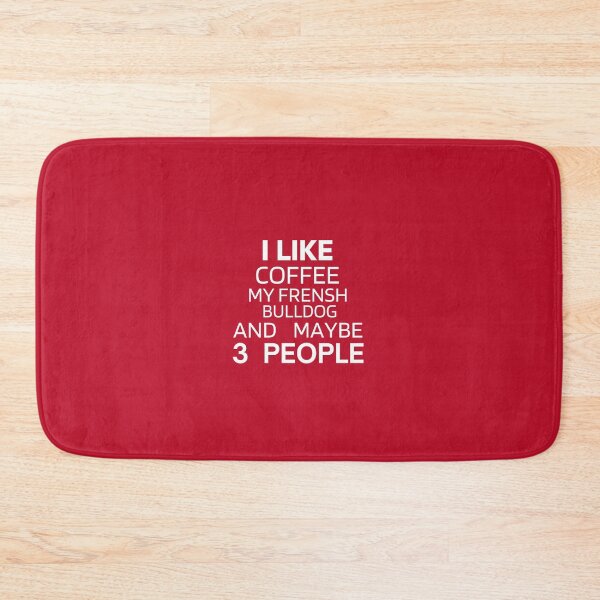 Item preview, I Like Coffee My Frensh Bulldog And Maybe 3 People designed and sold by Dioryy.