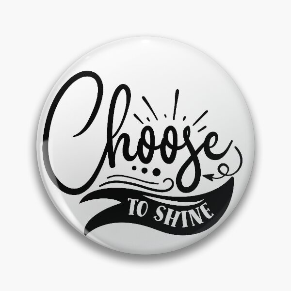 Item preview, Choose To Shine designed and sold by 2411.