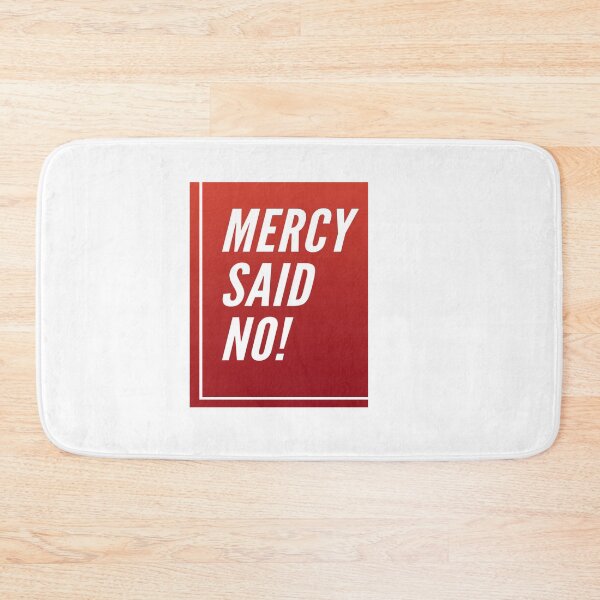 Item preview, Mercy Said No designed and sold by DigitalNobleman.