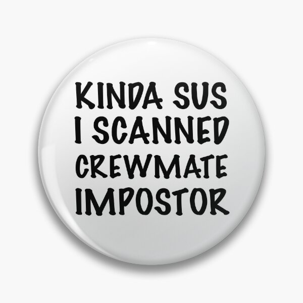 Artikelvorschau, Kinda Sus, ich habe Crewmate Impostor gescannt entworfen und verkauft von Englishmistress.