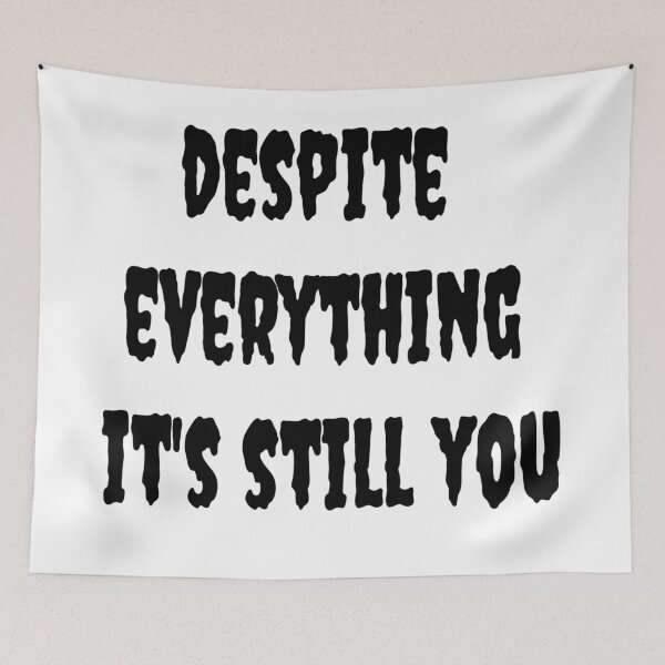 Item preview, Despite everything its still you designed and sold by JaneVictoria.