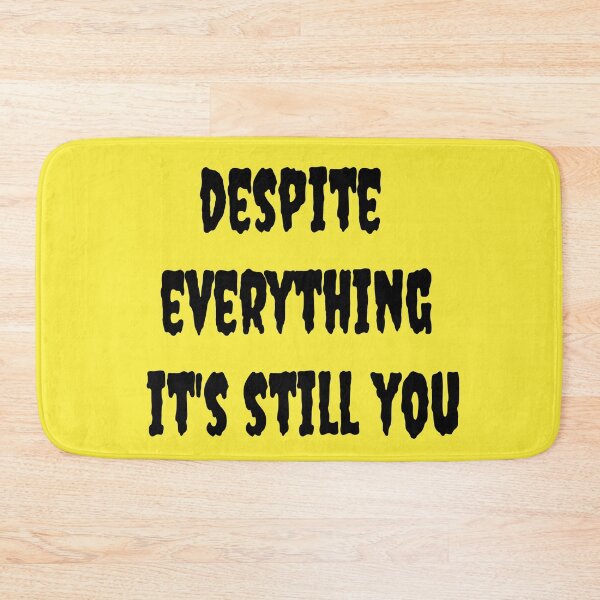 Item preview, Despite everything its still you designed and sold by JaneVictoria.