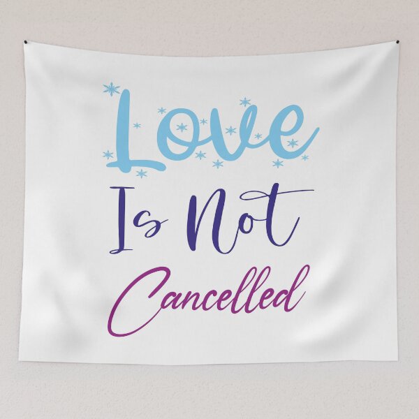 Item preview, Love is not cancelled designed and sold by MyliaHamor.