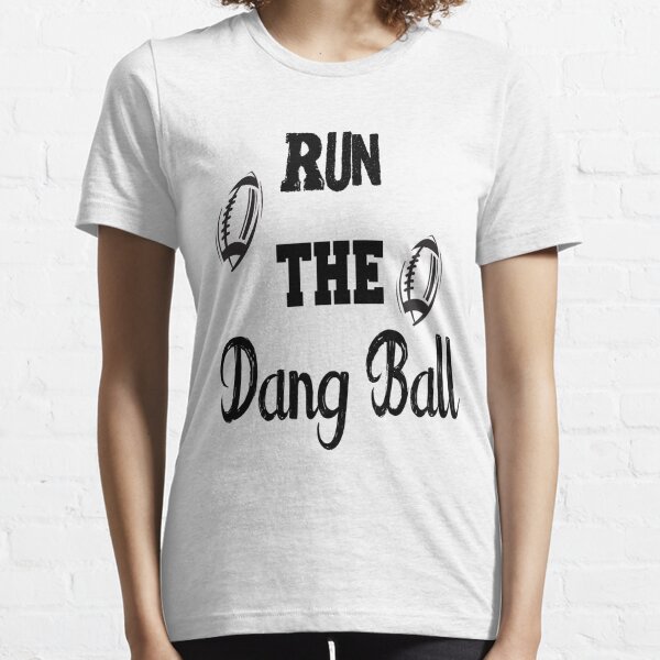 Run The Damn Ball Gifts & Merchandise for Sale