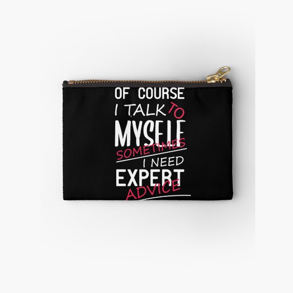Item preview, Of Course I Talk To Myself Sometimes I Need Expert Advice Funny Gift designed and sold by pedrored369.