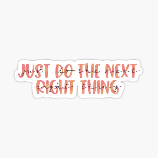 Next Right Thing | Anna Sticker