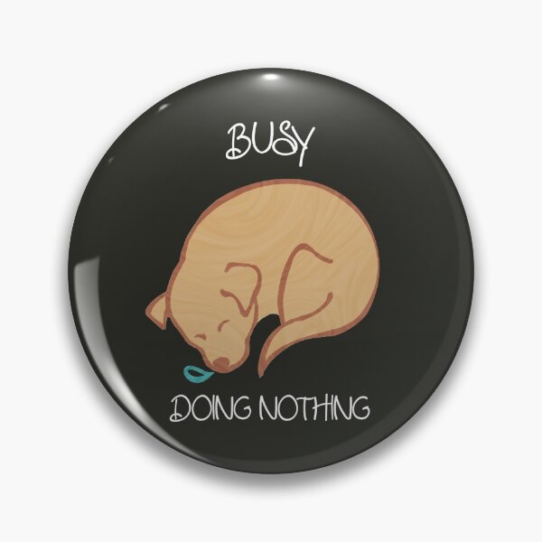 Item preview, BUSY DOING NOTHING designed and sold by 3molixs.