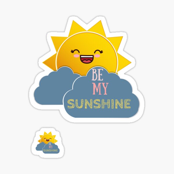 Be My Sunshine by Prishea Sticker