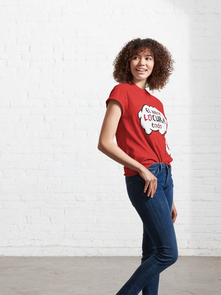 Vista alternativa de Camiseta clásica El amor LOCURA todo Pensamiento