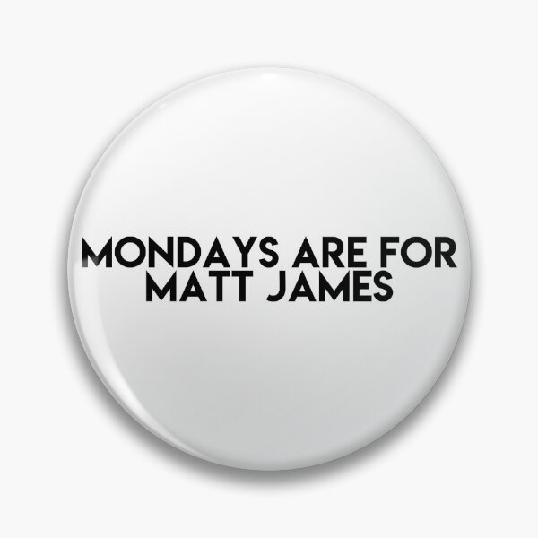 Item preview, Mondays are for Matt James designed and sold by kberman832.