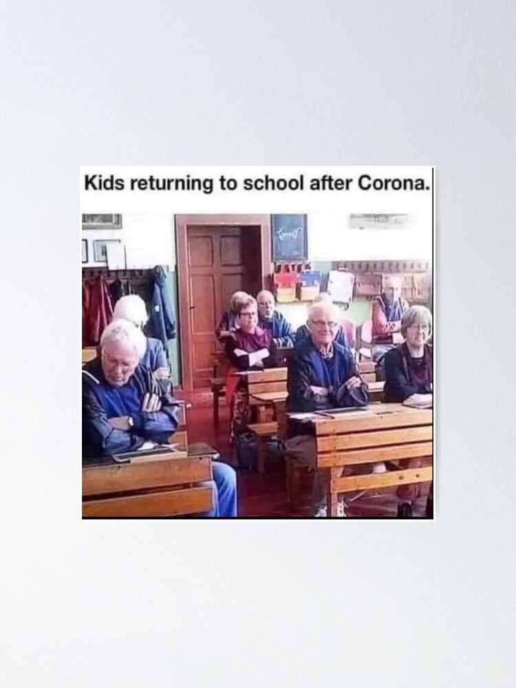 Funny Coronavirus Meme School Kids Back To School Poster For Sale By Englishmistress Redbubble