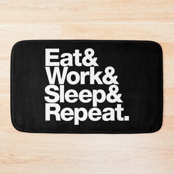 Item preview, Eat & Work & Sleep & Repeat (white) designed and sold by dudethecreator.