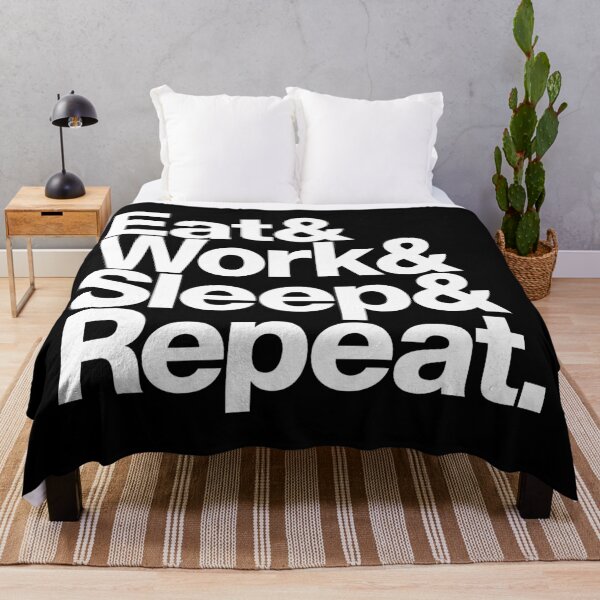 Item preview, Eat & Work & Sleep & Repeat (white) designed and sold by dudethecreator.