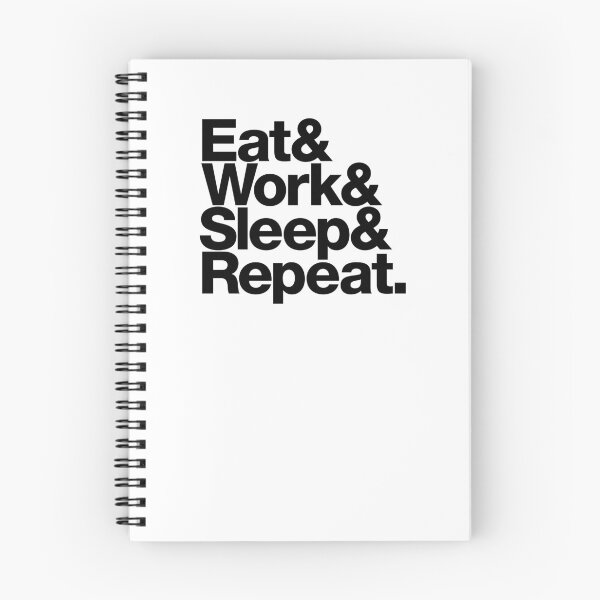 Item preview, Eat & Work & Sleep & Repeat (black) designed and sold by dudethecreator.