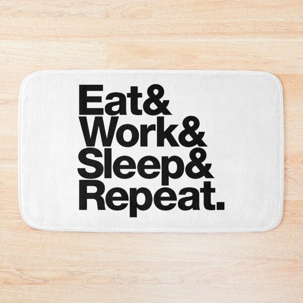Item preview, Eat & Work & Sleep & Repeat (black) designed and sold by dudethecreator.