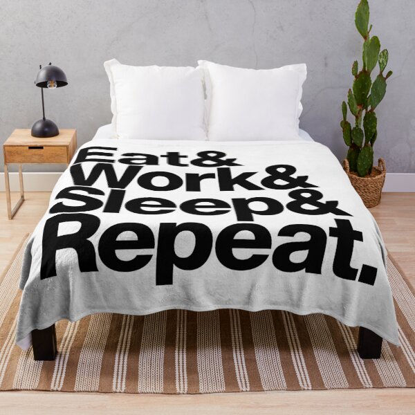 Item preview, Eat & Work & Sleep & Repeat (black) designed and sold by dudethecreator.