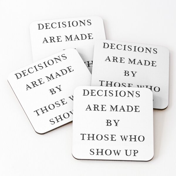 Item preview, DECISIONS ARE MADE BY THOSE WHO SHOW UP designed and sold by hichametta.