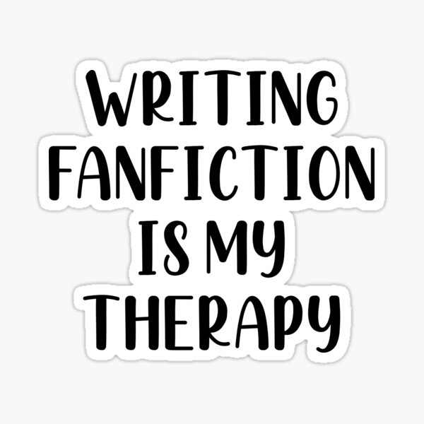 Artikel-Vorschau von Lustiges Fanfiction-Geschenk. Das Schreiben von Fanfiction ist meine Therapie, designt und verkauft von kmcollectible.