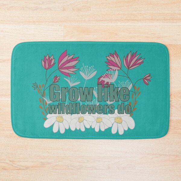 Item preview, Grow Like Wildflowers Do designed and sold by MereFaith.
