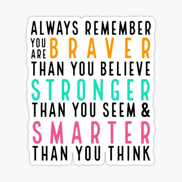 Item preview, You are Braver Stronger Smarter designed and sold by TNT-Designs.