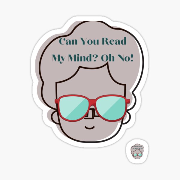 Can You Read My Mind? Oh No! by Prishea Sticker