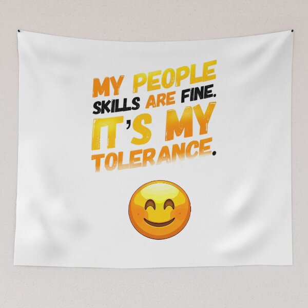 Item preview, My people skills are fine. It’s my tolerance.  designed and sold by mwebba2005.