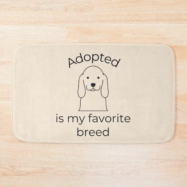Item preview, Adopted is my favorite breed black text, Adopt a dog, Adopt a puppy, cute puppy designed and sold by naturecdesigns.