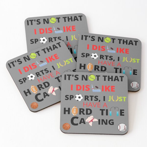 Item preview, It's Not That I Dislike Sports, I Just Have A Hard Time Caring designed and sold by SameGirlNwTrcks.