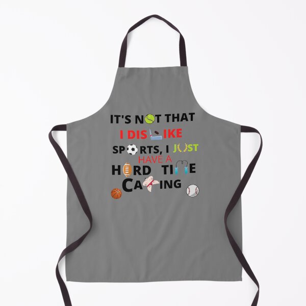 Item preview, It's Not That I Dislike Sports, I Just Have A Hard Time Caring designed and sold by SameGirlNwTrcks.