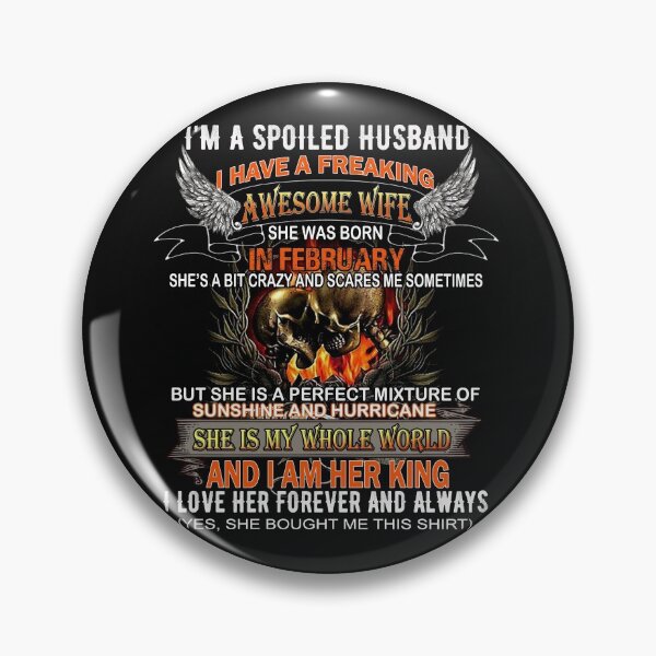 Item preview, Skull Couple I'm A Spoiled Husband I Have A Freaking Awesome Wife Born In February designed and sold by AlisonWalsh24.