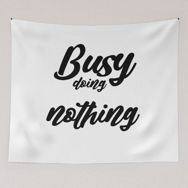 Item preview, Busy doing nothing designed and sold by MyliaHamor.