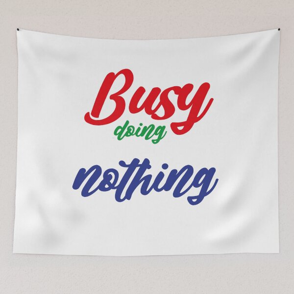 Item preview, Busy doing nothing designed and sold by MyliaHamor.