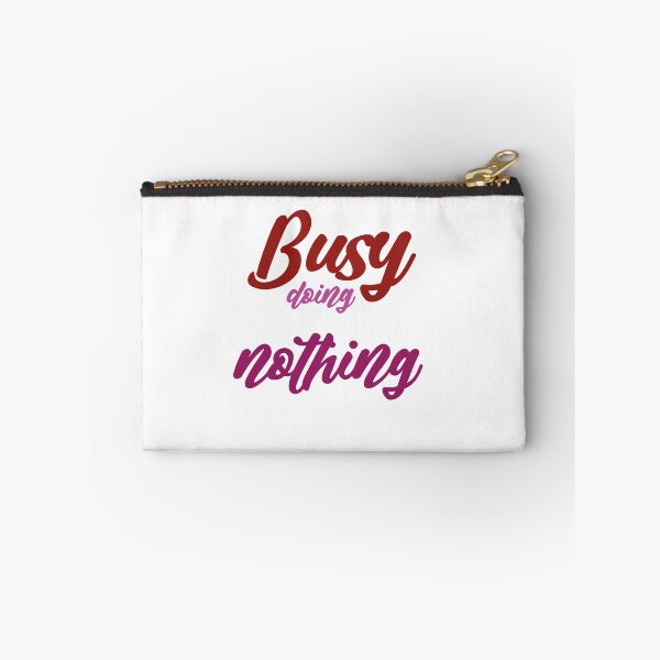 Item preview, Busy doing nothing designed and sold by MyliaHamor.