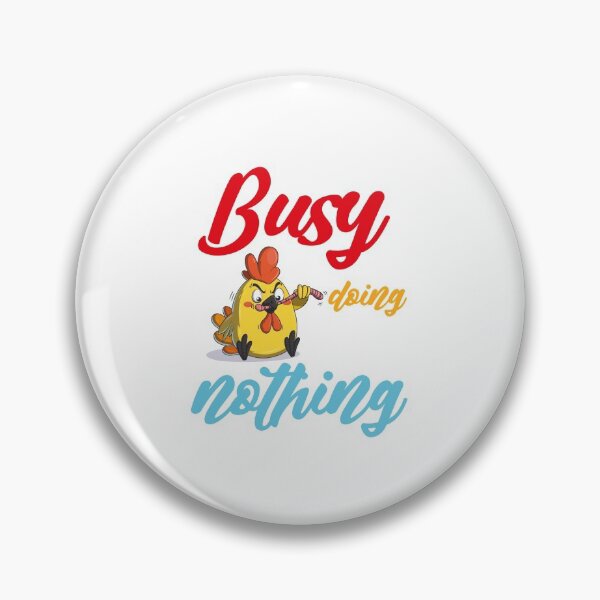 Item preview, Busy doing nothing designed and sold by MyliaHamor.