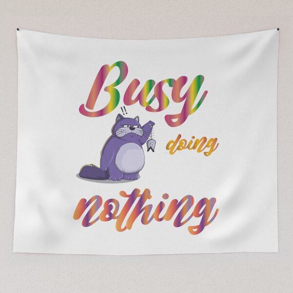 Item preview, Busy doing nothing designed and sold by MyliaHamor.