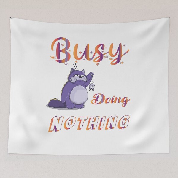 Item preview, Busy doing nothing designed and sold by MyliaHamor.