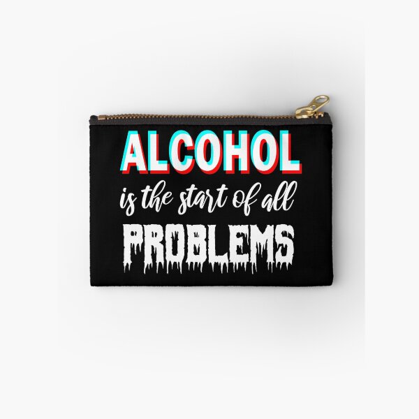 Item preview, Alcohol is the start of all problems designed and sold by aktiveaddict.