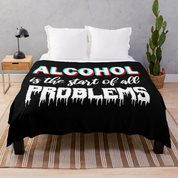 Item preview, Alcohol is the start of all problems designed and sold by aktiveaddict.