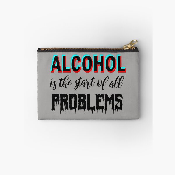 Item preview, Alcohol is the start of all problems designed and sold by aktiveaddict.