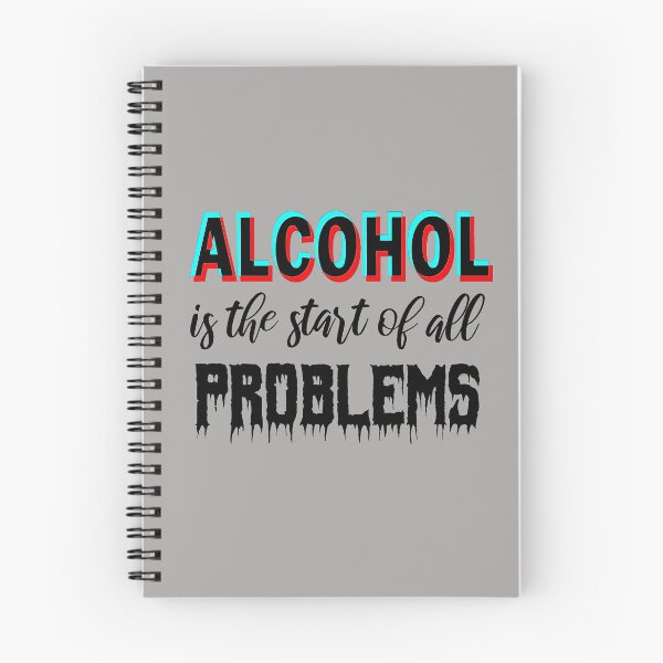 Item preview, Alcohol is the start of all problems designed and sold by aktiveaddict.