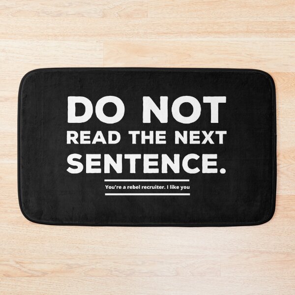 Item preview, Do not read the next sentence - You are a rebel recruiter. I like you  Funny Design designed and sold by Click-Like.