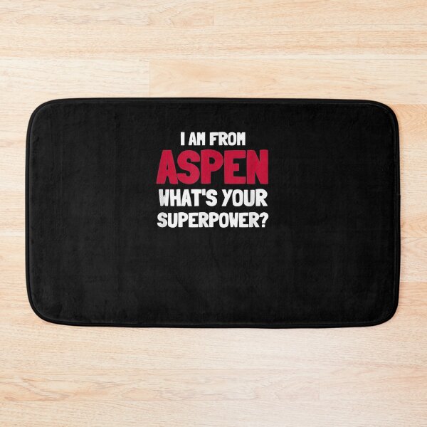 Item preview, I Am From Aspen What's Your Superpower / Aspen Colorado designed and sold by shirleyfinley.