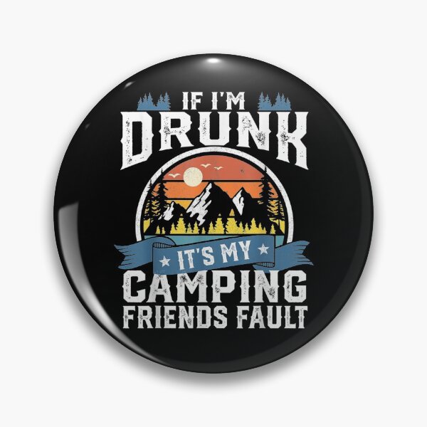 Artikelvorschau, Wenn ich betrunken bin, ist es mein Camping Freunde Fehler lustiges Wohnmobil Geschenk entworfen und verkauft von shirleyfinley.