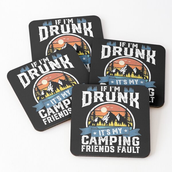 Item preview, If I'm Drunk It's My Camping Friends Fault Funny Camper Gift designed and sold by shirleyfinley.