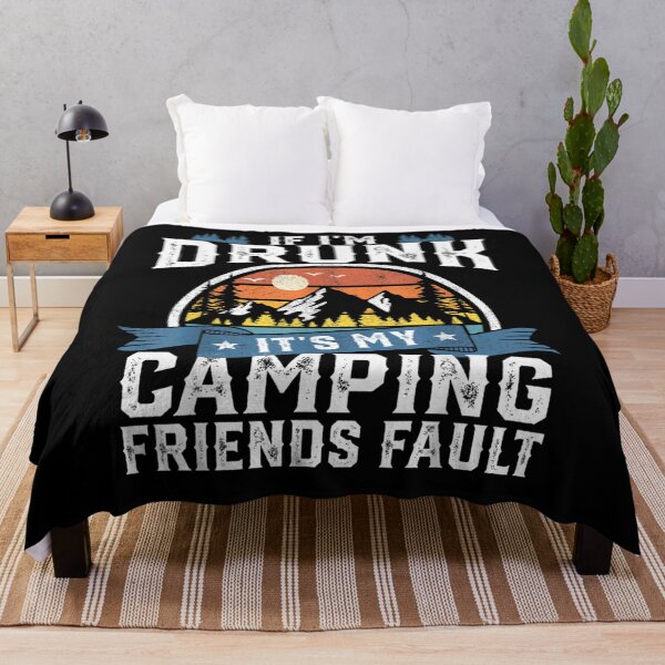 Item preview, If I'm Drunk It's My Camping Friends Fault Funny Camper Gift designed and sold by shirleyfinley.